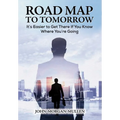 Road Map to Tomorrow: It's Easier to Get There If You Know Where You're Going
