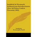 Iamblichi In Nicomachi Arithmeticam Introductionem Liber Ad Fidem Codicis Florentini (1894)