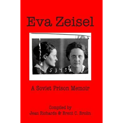 Eva Zeisel: A Soviet Prison Memoir