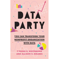 Data Party: You Can Transform Your Nonprofit Organization with Data