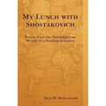 My Lunch with Shostakovich