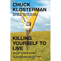 Killing Yourself to Live: 85% of a True Story