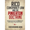 RICO Conspiracy Law and the Pinkerton Doctrine: Judicially Fusing Symmetry Of The Pinkerton Doctrine to RICO Conspiracy Through Mediate Causation