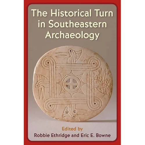 The Historical Turn in Southeastern Archaeology