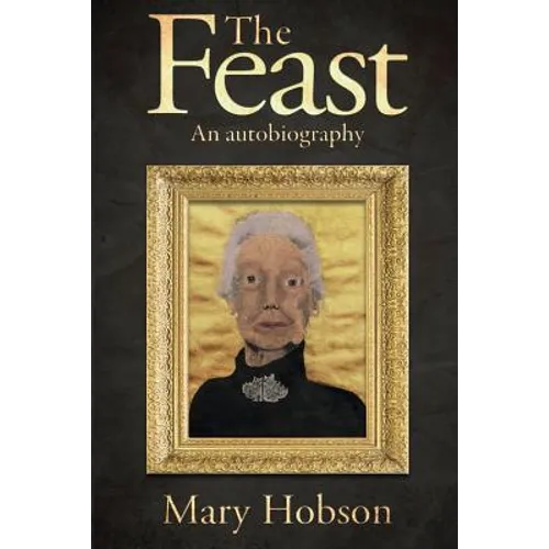 The Feast: An Autobigraphy