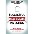 Successful Real Estate Investing: Invest Wisely, Avoid Costly Mistakes and Make Money