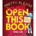 Pretty Please Do Not Open This Book