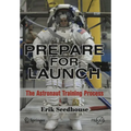 Prepare for Launch: The Astronaut Training Process