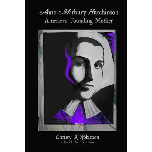 Anne Marbury Hutchinson: American Founding Mother