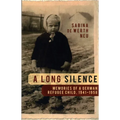 A Long Silence: Memories of a German Refugee Child, 1941-1958