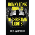 Honky Tonk Nights to Christian Lights