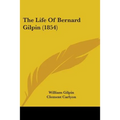 The Life Of Bernard Gilpin (1854)