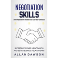 Negotiation Skills: Avoid Negotiation Mistakes That Lose Your Contracts (Secrets Of Power Negotiation And Better Business Relationships)