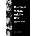 Customer W.O.W. Ask Me How