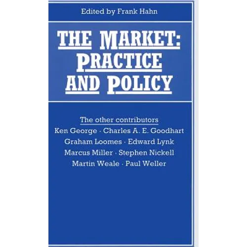 The Market: Practice and Policy
