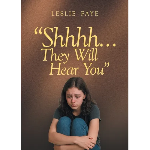 Shhhh...They Will Hear You