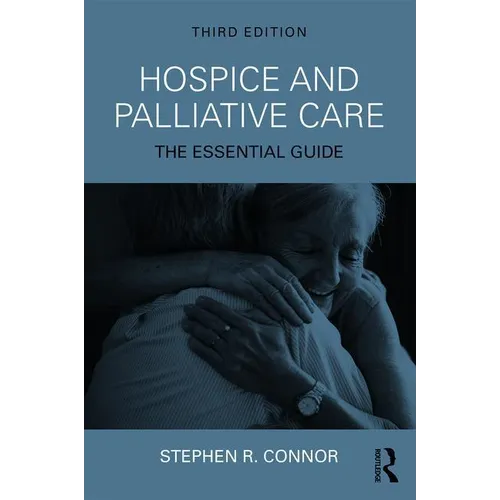 Hospice and Palliative Care: The Essential Guide