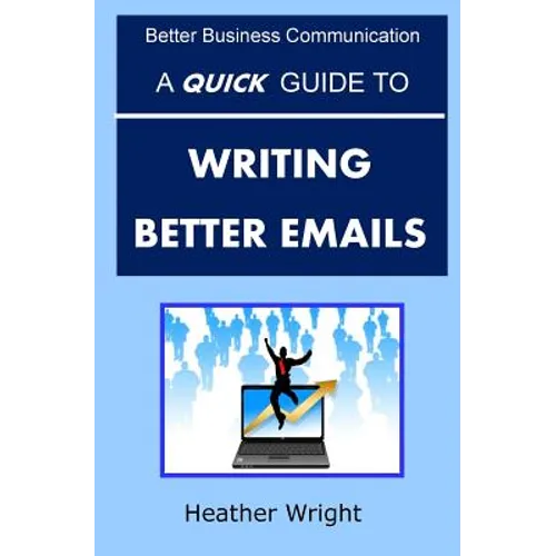 A Quick Guide to Writing Better Emails