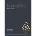 Pharmacovigilance in the European Union: Practical Implementation Across Member States