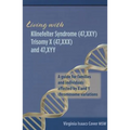 Living with Klinefelter Syndrome, Trisomy X, and 47, XYY: A guide for families and individuals affected by X and Y chromosome variations