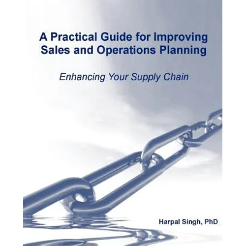 A Practical Guide for Improving Sales and Operations Planning