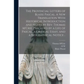 The Provincial Letters of Blaise Pascal. A new Translation With Historical Introduction and Notes by Rev. Thomas M'Crie, Preceded by a Life of Pascal,