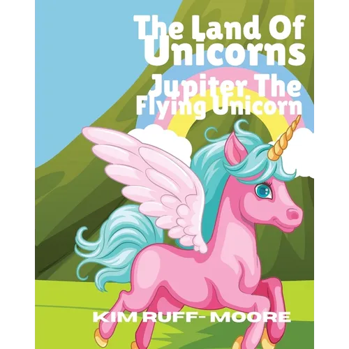 The Land Of Unicorns Jupiter The Flying Unicorn