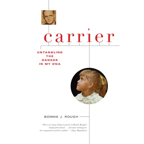 Carrier: Untangling the Danger in My DNA