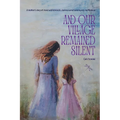 And Our Village Remained Silent: A mother's story of incest and domestic violence amid community indifference