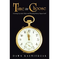 Time to Choose: Growing Up Under Hitler and Watching History Repeat Itself