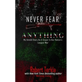 Never Fear Anything: My Untold Story as a Sniper in Our Nations Longest War