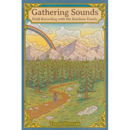 Gathering Sounds: Field Recording with the Rainbow Family