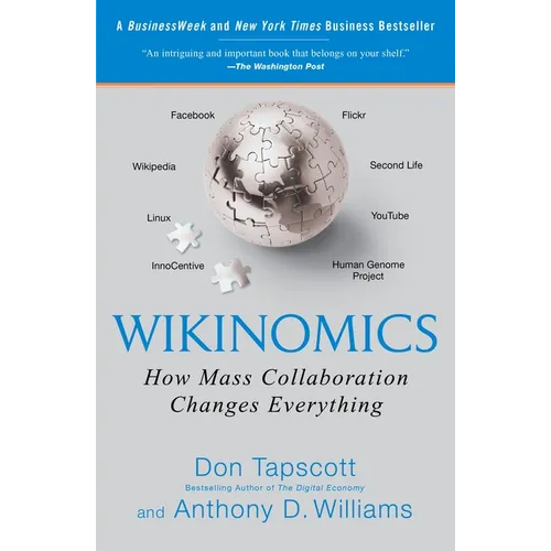 Wikinomics: How Mass Collaboration Changes Everything