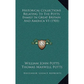 Historical Collections Relating To The Potts Family In Great Britain And America V1 (1901)