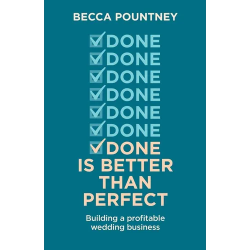 Done is better than perfect: Building a profitable wedding business