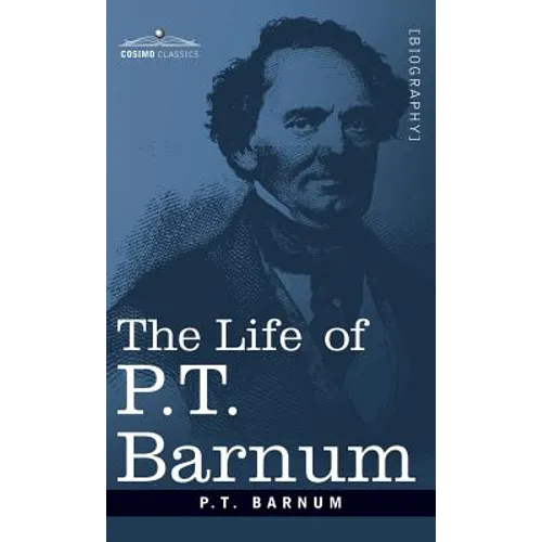 The Life of P.T. Barnum