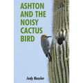 Ashton and the Noisy Cactus Bird