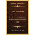 Viele, 1659-1909: Two Hundred And Fifty Years With A Dutch Family Of New York (1909)