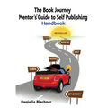 The Book Journey Mentor's Guide to Self Publishing