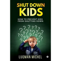 Shut Down Kids: How to prevent kids from shutting down