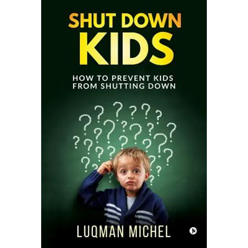 Shut Down Kids: How to prevent kids from shutting down