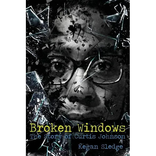 Broken Windows: The Story of Curtis Johnson