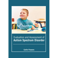 Evaluation and Assessment of Autism Spectrum Disorder