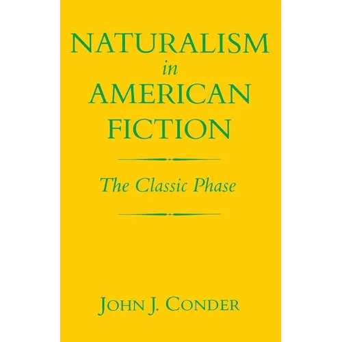 Naturalism in American Fiction: The Classic Phase