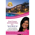 Real Estate Investing for Women: Expert Conversations to Increase Wealth and Happiness the Blissful Way