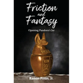 Friction and Fantasy: Opening Pandora's Jar