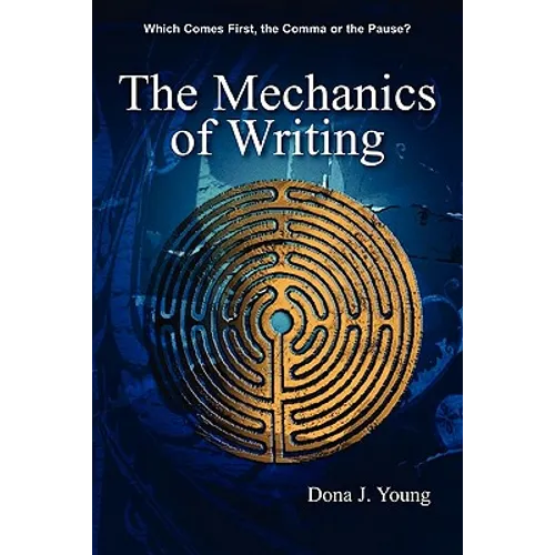 The Mechanics of Writing: Which Comes First, the Comma or the Pause?
