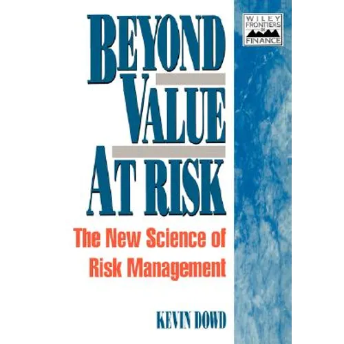 Beyond Value at Risk: The New Science of Risk Management