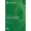Versatility of Glutathione Transferase Proteins
