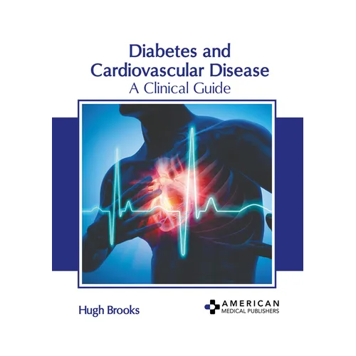 Diabetes and Cardiovascular Disease: A Clinical Guide